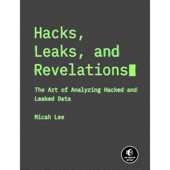 Micah Lee Other Hacks Leaks And Revelations The Art Of Analyzing